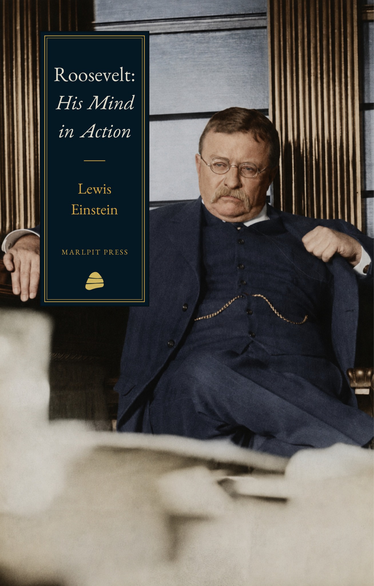 Cover of Roosevelt: His Mind in Action by Lewis Einstein, Marlpit Press edition